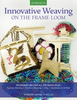 Innovative Weaving on the Frame Loom -  Noreen Crone-Findlay