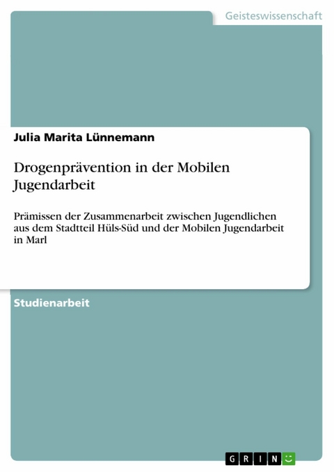 Drogenpr&auml;vention in der Mobilen Jugendarbeit - Julia Marita L&uuml;nnemann