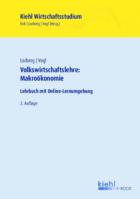 Volkswirtschaftslehre: Makro&ouml;konomie - Bernard Vogl, Daniel Lorberg