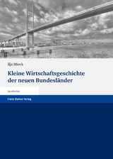 Kleine Wirtschaftsgeschichte der neuen Bundesl&auml;nder - Ilja Mieck