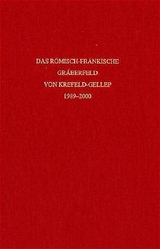 Das r&ouml;misch-fr&auml;nkische Gr&auml;berfeld von Krefeld-Gellep 1989-2000 - Renate Pirling, Margareta Siepen
