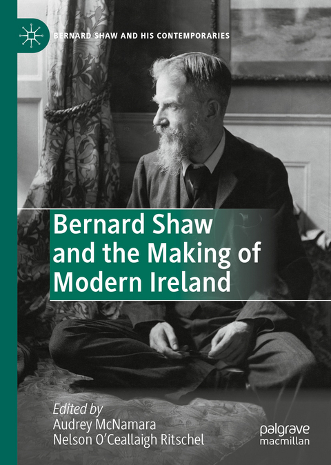 Bernard Shaw and the Making of Modern Ireland - 