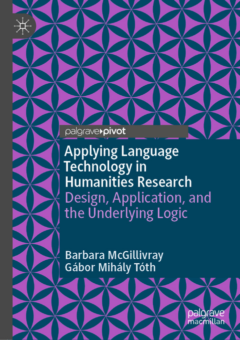 Applying Language Technology in Humanities Research - Barbara McGillivray, Gábor Mihály Tóth