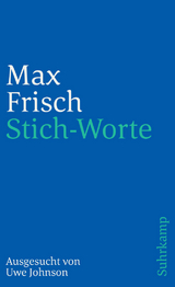 Stich-Worte - Max Frisch