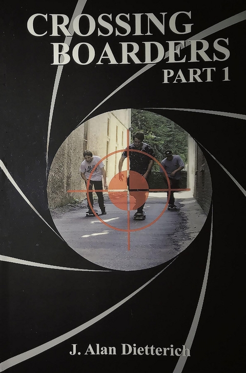 Crossing Boarders Part 1 -  Jay A Dietterich