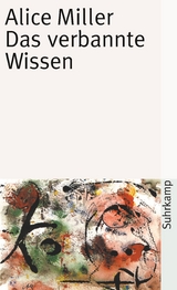 Das verbannte Wissen - Alice Miller