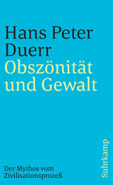 Obsz&ouml;nit&auml;t und Gewalt - Hans Peter Duerr