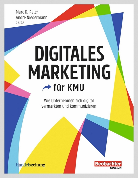 Digitales Marketing f&uuml;r KMU - Marc K. Peter, Andr&eacute; Niedermann
