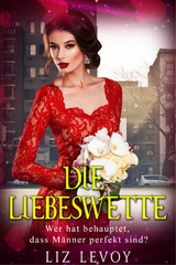 Die Liebeswette - Liz Levoy