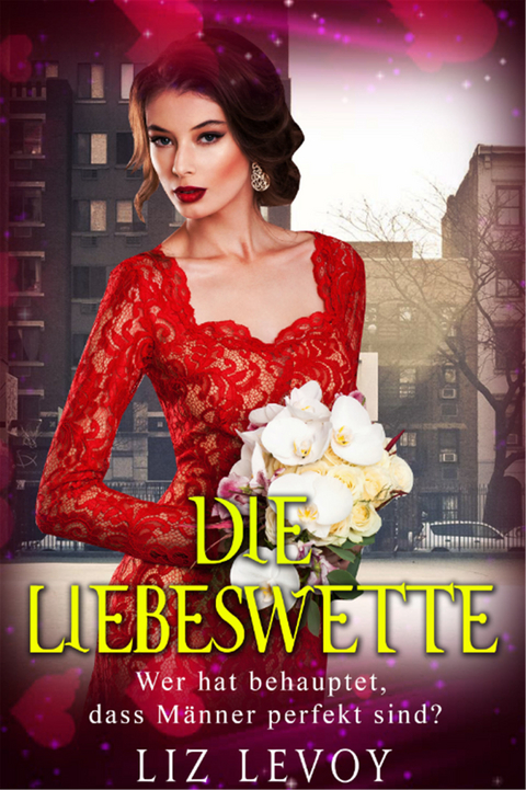 Die Liebeswette - Liz Levoy