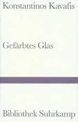 Gef&auml;rbtes Glas - Konstantin Kavafis