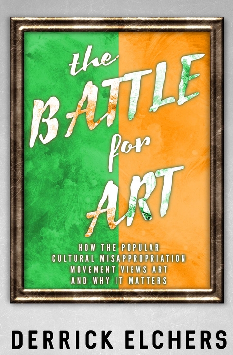 The Battle for Art - Derrick Elchers