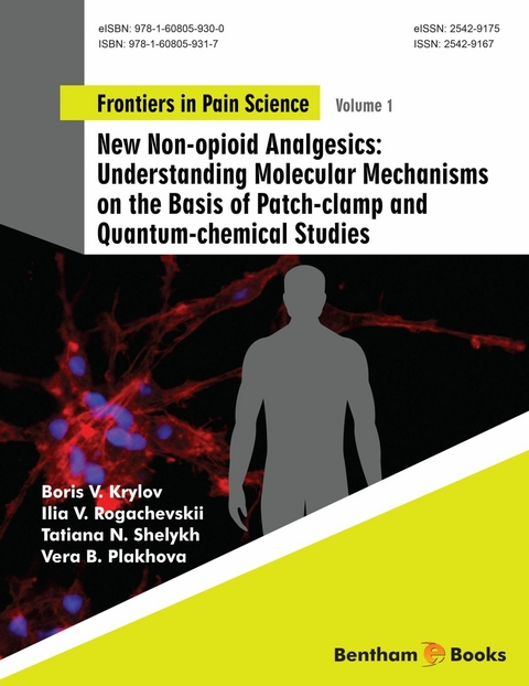 New Non-opioid Analgesics: Understanding Molecular Mechanisms on the Basis of Patch-clamp and Quantum-chemical Studies - Boris V. Krylov, Ilia V. Rogachevskii, Tatiana N. Shelykh