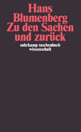 Zu den Sachen und zur&uuml;ck - Hans Blumenberg
