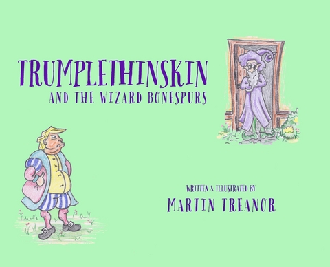 Trumplethinskin and the Wizard Bonespurs - Martin Treanor