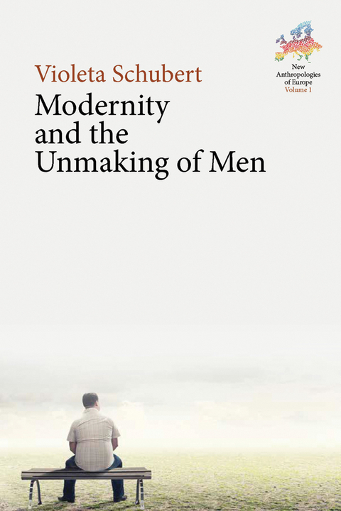 Modernity and the Unmaking of Men - Violeta Schubert