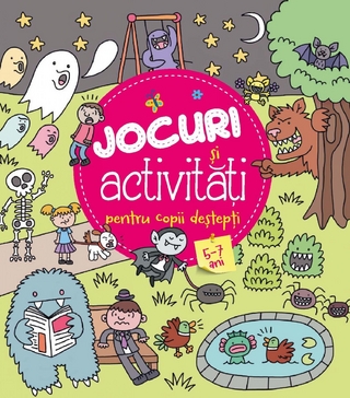 Jocuri și Activitățti Pentru Copii Destepți 5-7 Ani