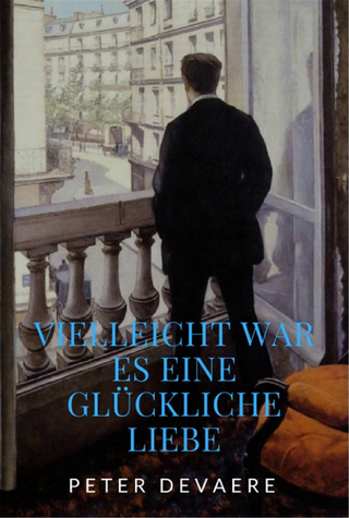 Vielleicht war es eine glückliche Liebe