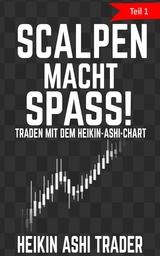 Scalpen macht Spaß! 1 - Heikin Ashi Trader