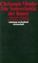 Die Souver&auml;nit&auml;t der Kunst - Christoph Menke