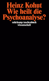 Wie heilt die Psychoanalyse? - Heinz Kohut