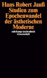 Studien zum Epochenwandel der &auml;sthetischen Moderne - Hans Robert Jau&szlig;