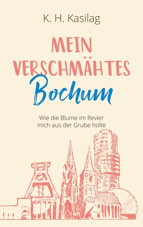 Mein verschm&auml;htes Bochum - K. H. Kasilag
