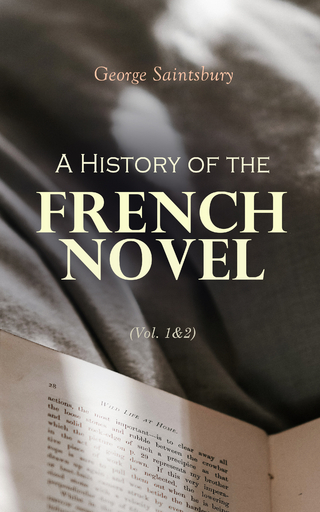 A History of the French Novel (Vol. 1&2)