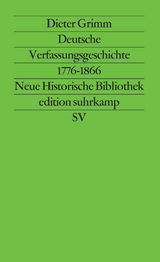Deutsche Verfassungsgeschichte 1776&ndash;1866 - Dieter Grimm