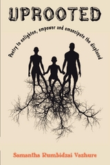 Uprooted -  Samantha Rumbidzai Vazhure