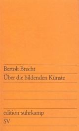 &Uuml;ber die bildenden K&uuml;nste - Bertolt Brecht