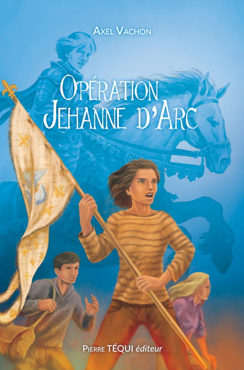 Op&eacute;ration Jehanne d'Arc - Axel Vachon