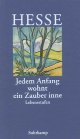 &raquo;Jedem Anfang wohnt ein Zauber inne&laquo; - Hermann Hesse