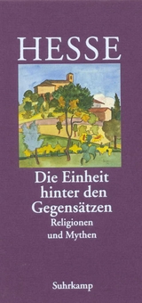 &raquo;Die Einheit hinter den Gegens&auml;tzen&laquo; - Hermann Hesse
