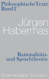 Rationalit&auml;ts- und Sprachtheorie. Philosophische Texte - J&uuml;rgen Habermas