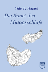 Die Kunst des Mittagsschlafs - Thierry Paquot