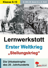 Lernwerkstatt Erster Weltkrieg - "Stellungskrieg" - Dirk Witt, Moritz Quast