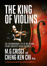 King of Violins -  M.G. Crisci,  Cheng Ken Chi Ph.D.