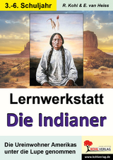 Lernwerkstatt Die Indianer - Erich van Heiss, R&uuml;diger Kohl