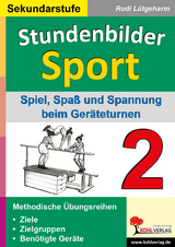 Stundenbilder Sport f&uuml;r die Sekundarstufe - Band 2 - Rudi L&uuml;tgeharm