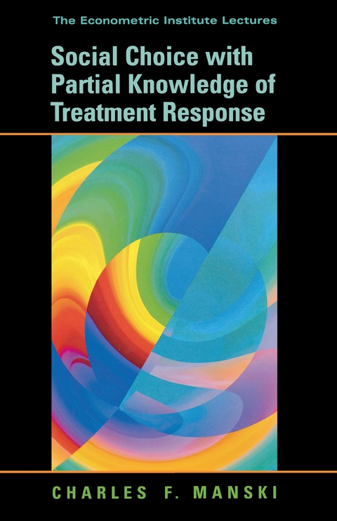 Social Choice with Partial Knowledge of Treatment Response - Charles F. Manski