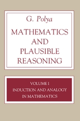 Mathematics and Plausible Reasoning, Volume 1 - George Polya