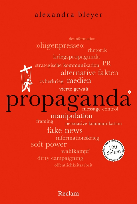 Propaganda. 100 Seiten - Alexandra Bleyer