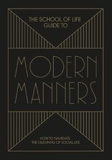 The School of Life Guide to Modern Manners - 