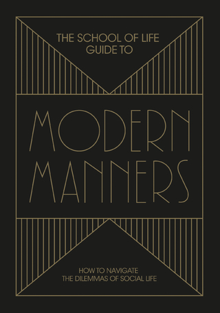 The School of Life Guide to Modern Manners