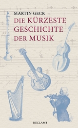 Die k&uuml;rzeste Geschichte der Musik - Martin Geck