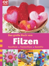 Das gro&szlig;e Buch vom Filzen