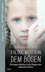 Erl&ouml;se mich von dem B&ouml;sen - Alloma Gilbert