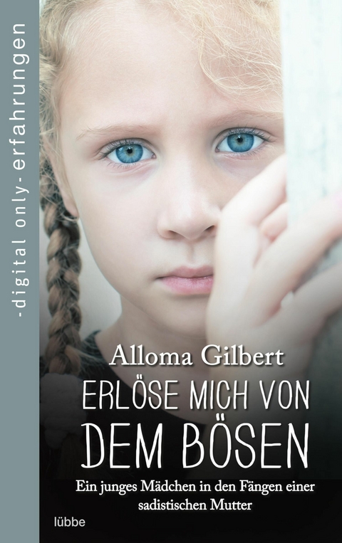 Erl&ouml;se mich von dem B&ouml;sen - Alloma Gilbert