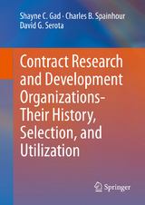 Contract Research and Development Organizations-Their History, Selection, and Utilization - Shayne C. Gad, Charles B. Spainhour, David G. Serota